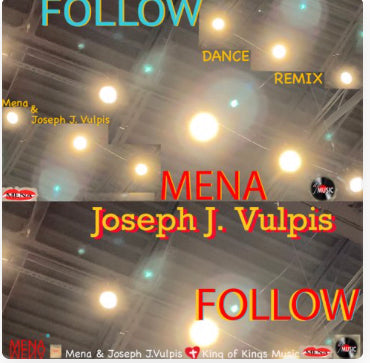 Follow by Mena and Joseph J. Vulpis Dance Remix
