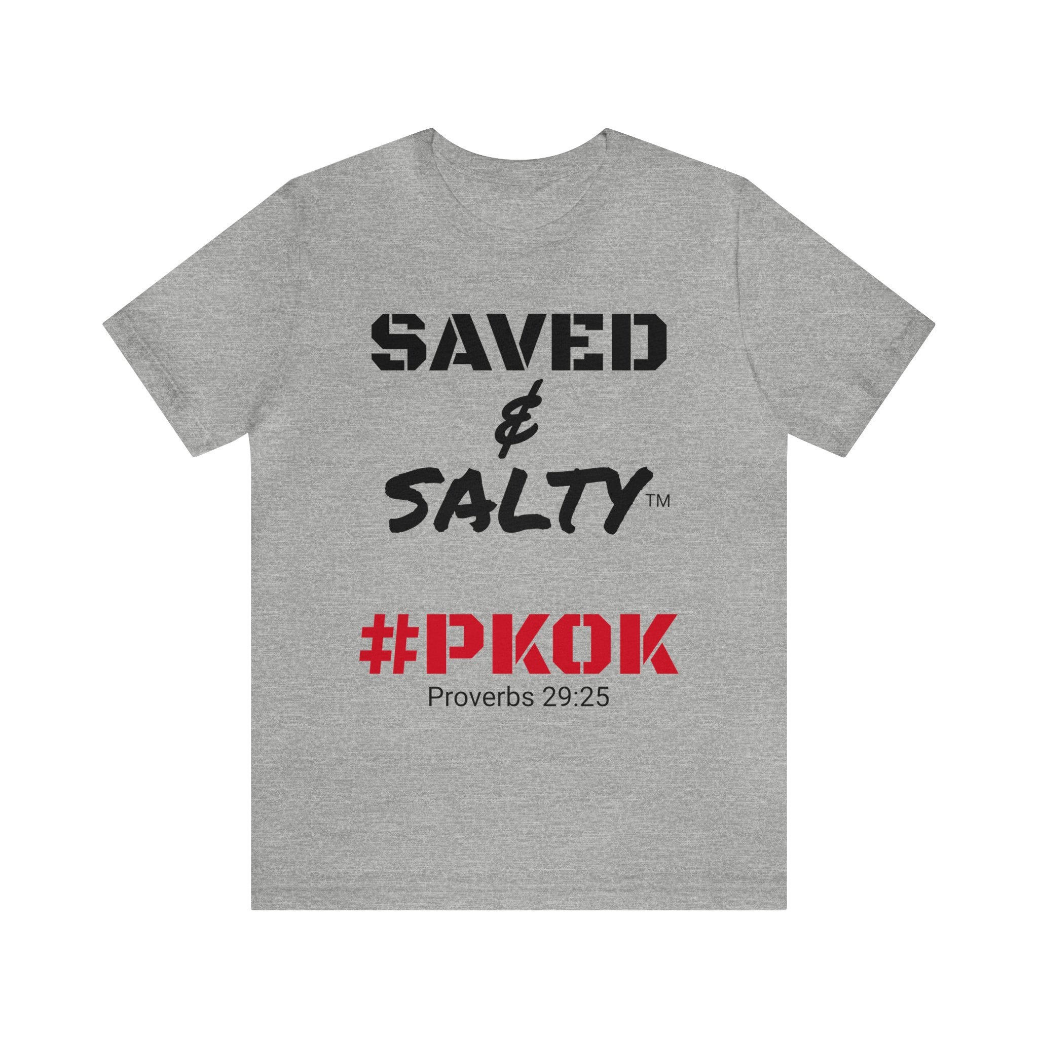 #Saved&Salty #PKOK #Scripture #Proverbs 29:25 #2Timothy1:7 #Unisex #Jersey #ShortSleeve #Tee